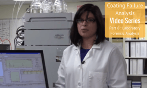 Coating Failure Analysis Series – Part 6 – Laboratory Forensic Analysis