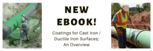 New eBook! Coatings for Cast Iron/ Ductile Iron Surfaces